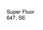 Super Fluor 647