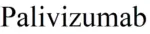 Palivizumab